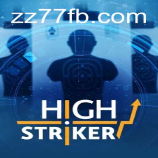 Exploring the Thrills of HighStriker: The Game Revolutionized by ZZ 77
