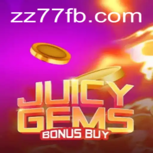 Unlocking the Excitement of JuicyGemsBonusBuy and the Intriguing Concept of ZZ 77